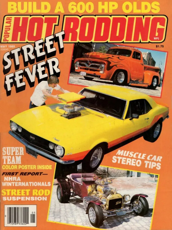 Popular Hot Rodding May 1985 